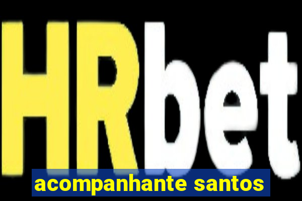 acompanhante santos